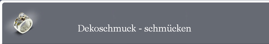 Dekoschmuck - schmcken