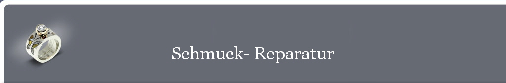 Schmuck- Reparatur